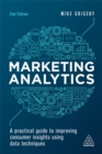 Image for Marketing analytics  : a practical guide to improving consumer insights using data techniques