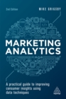 Image for Marketing analytics: a practical guide to improving consumer insights using data techniques