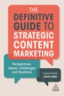 Image for The definitive guide to strategic content marketing  : perspectives, issues, challenges and solutions