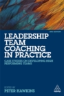 Image for Leadership team coaching in practice  : case studies on developing high-performing teams