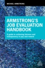 Image for Armstrong&#39;s job evaluation handbook: a guide to achieving fairness and transparency in pay and reward