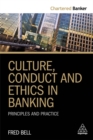 Image for Culture, conduct and ethics in banking  : principles and practice