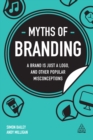 Image for Myths of branding: a brand is just a logo, and other popular misconceptions