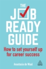 Image for The job-ready guide  : how to set yourself up for career success
