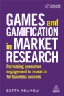 Image for Games and gamification in market research  : increasing consumer engagement in research for business success