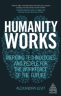 Image for Humanity works: merging technologies and people for the workforce of the future