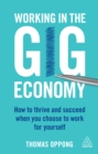 Image for Working in the gig economy: how to thrive and succeed when you choose to work for yourself