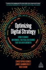 Image for Optimizing digital strategy: how to make informed, tactical decisions that deliver growth