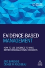 Image for Evidence-based management: how to use evidence to make better organizational decisions