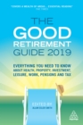 Image for The good retirement guide 2019: everything you need to know about health, property, investment, leisure, work, pensions and tax