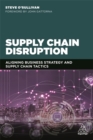 Image for Supply chain disruption  : aligning business strategy and supply chain tactics