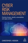 Image for Cyber risk management  : prioritize threats, identify vulnerabilities and apply controls