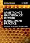 Image for Armstrong&#39;s handbook of reward management practice: improving performance through reward.
