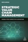 Image for Strategic value chain management  : models for competitive advantage
