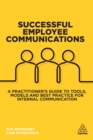Image for Successful employee communications: a practitioner&#39;s guide to tools, models and best practice for internal communication