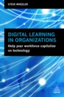Image for Digital learning in organizations: help your workforce capitalize on technology