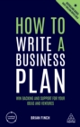 Image for How to write a business plan: win backing and support for your ideas and ventures