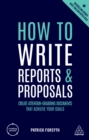 Image for How to write reports and proposals: create attention-grabbing documents that achieve your goals