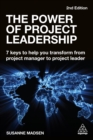 Image for The power of project leadership: seven keys to help you transform from project manager to project leader