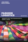 Image for Fashion logistics  : insights into the fashion retail supply chain