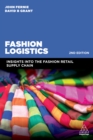 Image for Fashion logistics: insights into the fashion retail supply chain
