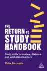 Image for The return to study handbook: study skills for mature, distance, and workplace learners