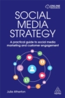 Image for Social media strategy  : a practical guide to social media marketing and customer engagement