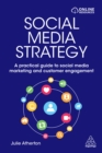 Image for Social media strategy: a practical guide to social media marketing and customer engagement