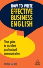 Image for How to write effective business English: your guide to excellent professional communication