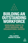 Image for Building an outstanding workforce: developing people to drive individual and organizational success