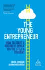 Image for The Young Entrepreneur: How to Start a Business While You&#39;re Still a Student