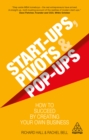 Image for Start-ups, pivots and pop-ups: how to succeed by creating your own business