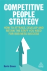 Image for Competitive people strategy  : how to attract, develop and retain the staff you need for business success