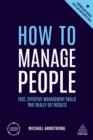 Image for How to manage people  : fast, effective management skills that really get results