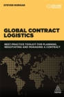 Image for Global contract logistics  : best practice toolkit for planning, negotiating and managing a contract