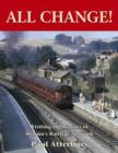 Image for All change!  : visiting the byways of Britain&#39;s railway network