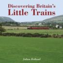 Image for Discovering Britain&#39;s Little Trains