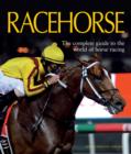 Image for Racehorse  : the complete guide to the world of horse racing