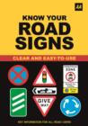 Image for AA know your road signs  : comprehensive guide to all road and traffic signs