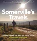 Image for Somerville&#39;s travels  : journeys through the heart and soul of the British Isles