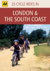 Image for London and the South Coast : 25 Cycle Rides in