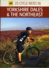 Image for Yorkshire Dales and the Northeast : 25 Cycle Rides in