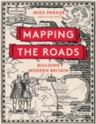 Image for Mapping the roads  : building modern Britain