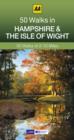 Image for 50 walks in Hampshire &amp; the Isle of Wight  : 50 walks of 2-10 miles