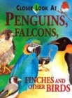 Image for CLOSER LOOK AT PENGUINS FALCONS FINCHE