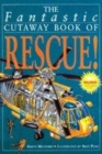 Image for The fantastic cutaway book of rescue!