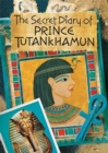 Image for The secret diary of Prince Tutankhamun