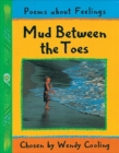 Image for Mud between the toes  : poems about feelings