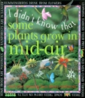 Image for I didn&#39;t know that some plants grow in mid-air