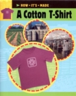 Image for How It&#39;s Made: A Cotton T-Shirt